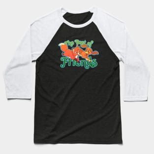 The Best of Friends Baseball T-Shirt